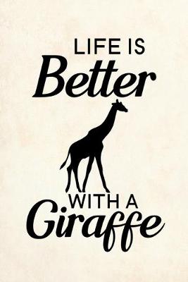 Book cover for Life Is Better With A Giraffe