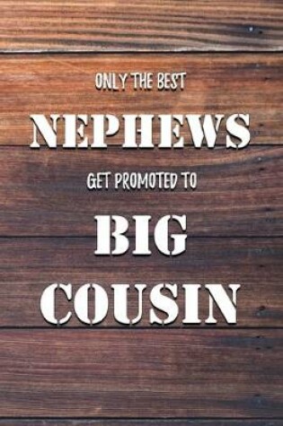 Cover of Only The Best Nephews Get Promoted To Big Cousin