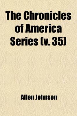 Book cover for The Chronicles of America Series (Volume 35)