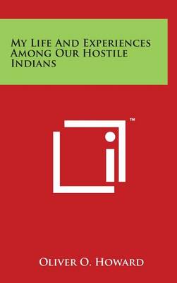 Book cover for My Life And Experiences Among Our Hostile Indians