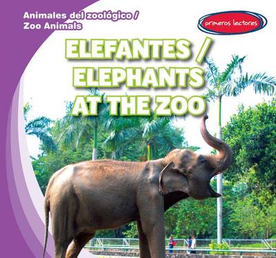 Cover of Elefantes / Elephants at the Zoo