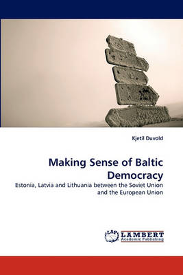 Book cover for Making Sense of Baltic Democracy