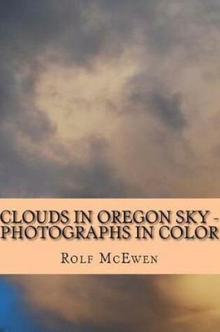 Cover of Clouds in Oregon Sky - Photographs in Color