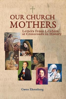 Cover of Our Church Mothers, Letters from Leaders at Crossroads in History