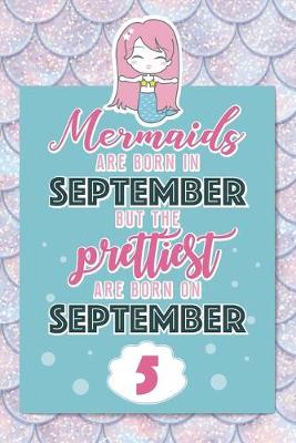 Book cover for Mermaids Are Born In September But The Prettiest Are Born On September 5