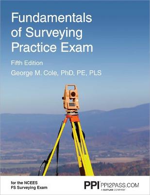 Book cover for Ppi Fundamentals of Surveying Practice Exam, 5th Edition - Comprehensive Practice Exam for the Ncees Fs Surveying Exam