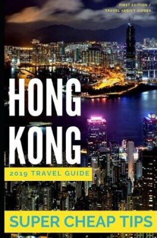 Cover of Super Cheap Hong Kong - Travel Guide 2019