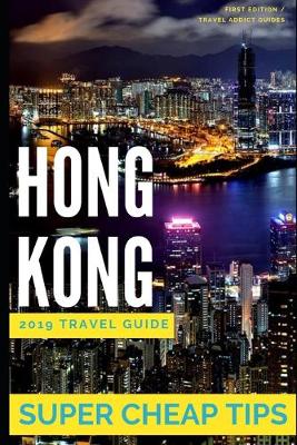 Book cover for Super Cheap Hong Kong - Travel Guide 2019