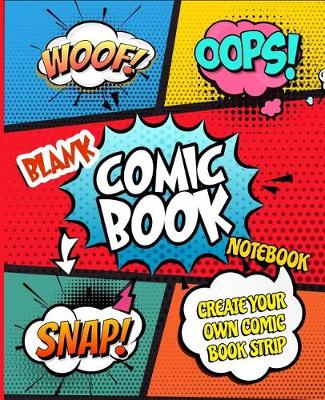Book cover for Blank Comic Book Notebook Create Your Own Comic Book Strip