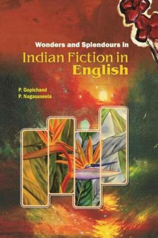 Cover of Wonders and Splendours in Indian Fiction in English