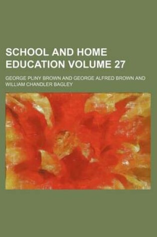 Cover of School and Home Education Volume 27