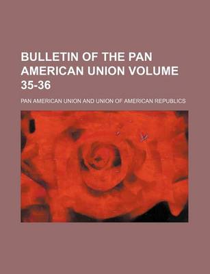 Book cover for Bulletin of the Pan American Union Volume 35-36