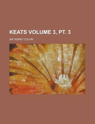 Book cover for Keats Volume 3, PT. 3