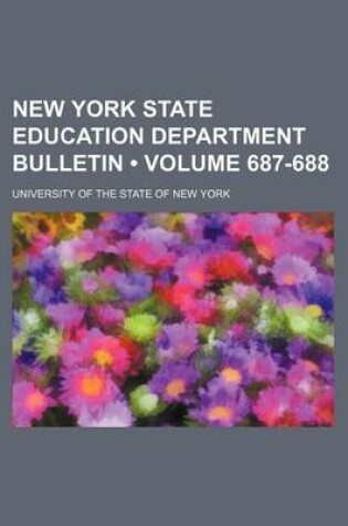 Cover of New York State Education Department Bulletin (Volume 687-688)