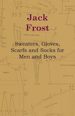 Book cover for Jack Frost - Sweaters, Gloves, Scarfs and Socks for Men and Boys