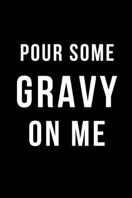 Book cover for Pour Some Gravy on Me