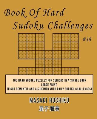 Book cover for Book Of Hard Sudoku Challenges #18