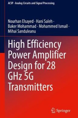 Cover of High Efficiency Power Amplifier Design for 28 GHz 5G Transmitters