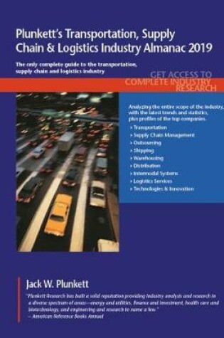 Cover of Plunkett's Transportation, Supply Chain & Logistics Industry Almanac 2019