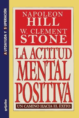 Book cover for La Actitud Mental Positiva - Un Camino Hacia El Exito