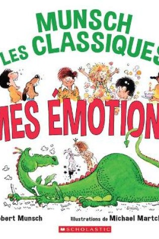 Cover of Munsch Les Classiques: Mes Émotions