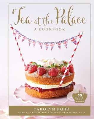 Book cover for Tea at the Palace: A Cookbook