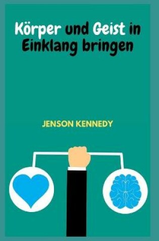 Cover of Körper und Geist in Einklang bringen