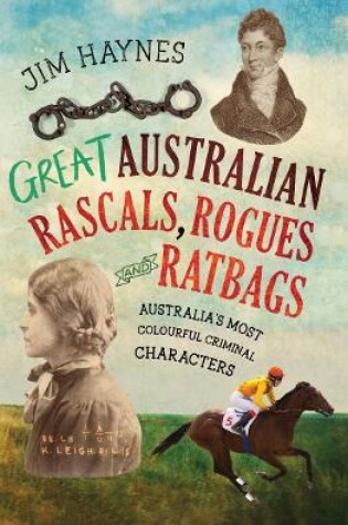 Cover of Great Australian Rascals, Rogues and Ratbags