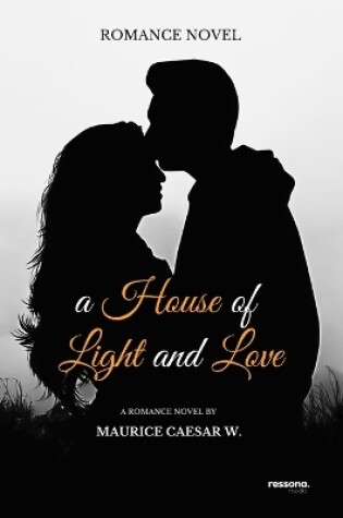 Cover of Romance Novel - A House of Light and Love