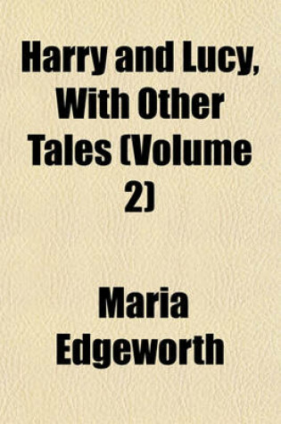 Cover of Harry and Lucy, with Other Tales (Volume 2)