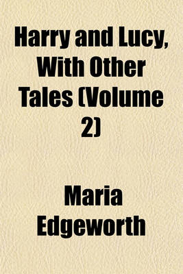 Book cover for Harry and Lucy, with Other Tales (Volume 2)