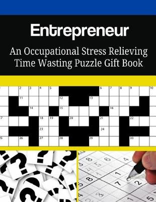 Book cover for Entrepreneur An Occupational Stress Relieving Time Wasting Puzzle Gift Book