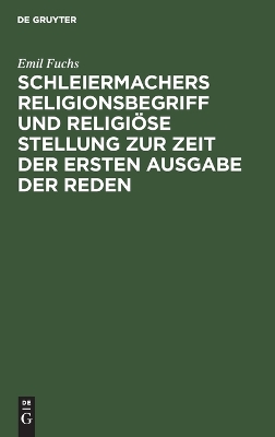 Book cover for Schleiermachers Religionsbegriff Und Religiöse Stellung Zur Zeit Der Ersten Ausgabe Der Reden