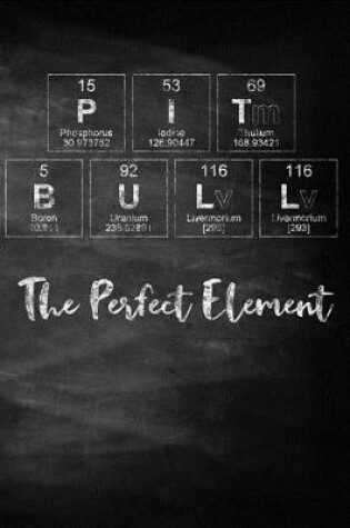 Cover of Pit Bull the Perfect Element