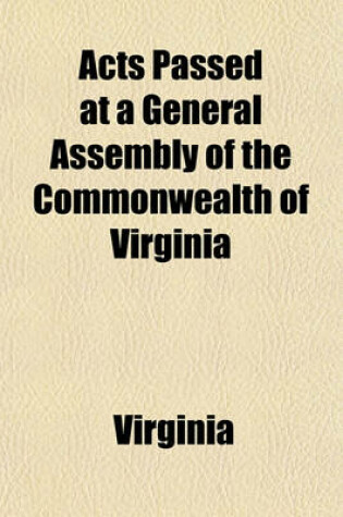 Cover of Acts Passed at a General Assembly of the Commonwealth of Virginia