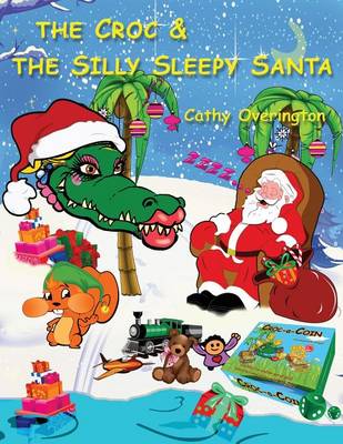 Book cover for The Croc & The Silly Sleepy Santa