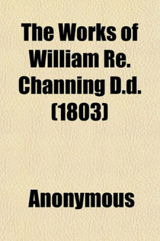 Cover of The Works of William Re. Channing D.D. (1803)