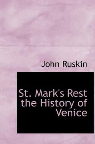 Cover of St. Mark's Rest the History of Venice