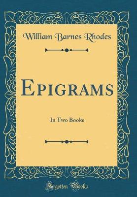 Book cover for Epigrams: In Two Books (Classic Reprint)