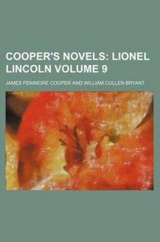 Cover of Cooper's Novels; Lionel Lincoln Volume 9