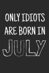 Book cover for Only idiots are born in July