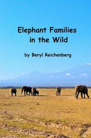 Cover of Elephant Families in the Wild