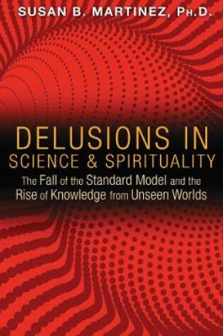 Cover of Delusions in Science and Spirituality