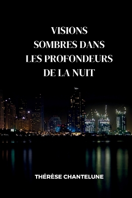 Cover of Visions Sombres dans les Profondeurs de la Nuit