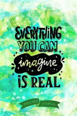 Cover of Everything You Can Imagine Is Real