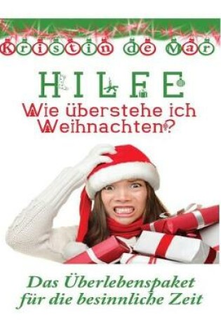 Cover of Hilfe wie  berstehe ich Weihnachten