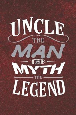 Book cover for Uncle The Man The Myth The Legend