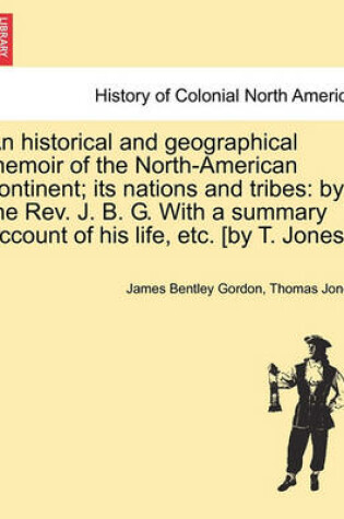 Cover of An Historical and Geographical Memoir of the North-American Continent; Its Nations and Tribes