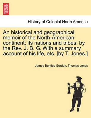 Book cover for An Historical and Geographical Memoir of the North-American Continent; Its Nations and Tribes