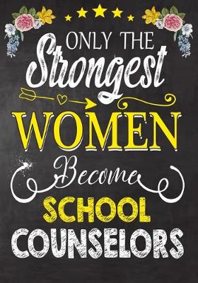 Book cover for Only Strongest women become School counselors